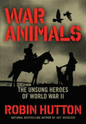 War Animals - Robin Hutton (ISBN: 9781621579861)