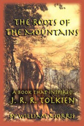 Roots of the Mountains - William Morris (ISBN: 9781587420276)