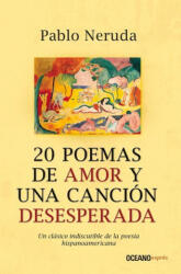 20 Poemas de Amor Y Una Canción Desesperada - Pablo Neruda (ISBN: 9786074003697)