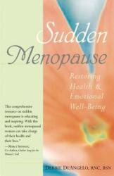 Sudden Menopause: Restoring Health and Emotional Well-Being (ISBN: 9780897933254)