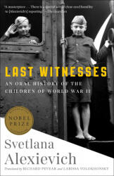 Last Witnesses - SVETLANA ALEXIEVICH (ISBN: 9780399588761)