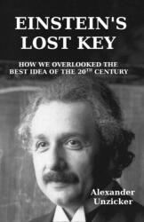 Einstein's Lost Key - Alexander Unzicker (ISBN: 9781519473431)