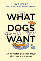 What Dogs Want (ISBN: 9781526639950)