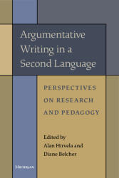 Argumentative Writing in a Second Language: Perspectives on Research and Pedagogy (ISBN: 9780472038671)