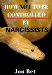 How Not to Be Controlled by Narcissists (ISBN: 9781086404241)