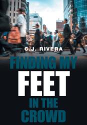 Finding My Feet in the Crowd (ISBN: 9781664109117)