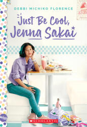 Just Be Cool Jenna Sakai (ISBN: 9781338671575)