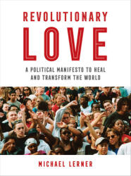 Revolutionary Love: A Political Manifesto to Heal and Transform the World (ISBN: 9780520389755)