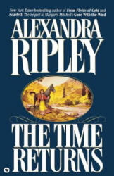 The Time Returns - Alexandra Ripley (ISBN: 9780446602587)