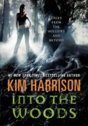 Into the Woods - Kim Harrison (2013)
