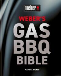 Weber's Gas Barbecue Bible (ISBN: 9780600637806)