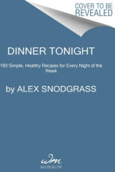 DINNER TONIGHT - SNODGRASS ALEX (ISBN: 9780063278479)