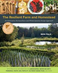 Resilient Farm and Homestead - Ben Falk (2013)