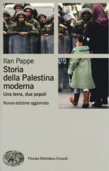 Storia della Palestina moderna. Una terra, due popoli - Ilan Pappé, P. Arlorio (2014)