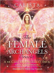 The Female Archangels Oracle: A 44-Card Empowerment Deck and Guidebook - Calista (2022)