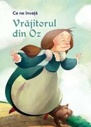Ce ne invata Vrajitorul din Oz (ISBN: 9786066395885)