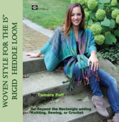 Woven Style for the 15" Rigid Heddle Loom - Tamara Poff (ISBN: 9780998459004)