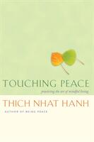Touching Peace: Practicing the Art of Mindful Living (ISBN: 9781888375992)