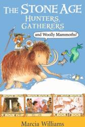 The Stone Age: Hunters, Gatherers and Woolly Mammoths (ISBN: 9781406384017)