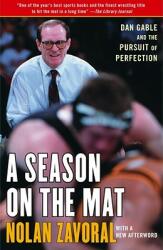 A Season on the Mat: Dan Gable and the Pursuit of Perfection (ISBN: 9781416535539)