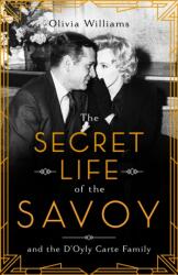 Secret Life of the Savoy (ISBN: 9781472271761)