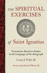 The Spiritual Exercises of St. Ignatius: Based on Studies in the Language of the Autograph - Kevin O'Brien (ISBN: 9780829451290)