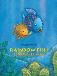 Rainbow Fish Finds His Way - Marcus Pfister (ISBN: 9780735820845)
