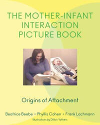 Mother-Infant Interaction Picture Book - Beatrice Beebe, Phyllis Cohen, Frank Lachmann (ISBN: 9780393707922)