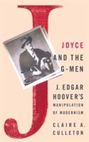 Joyce and the G-Men: J. Edgar Hoover's Manipulation of Modernism (ISBN: 9781349386420)