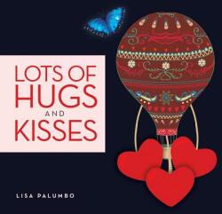 Lots of Hugs and Kisses (ISBN: 9781643508719)