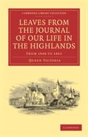 Leaves from the Journal of Our Life in the Highlands from 1848 to 1861 (2011)