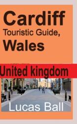 Cardiff Touristic Guide Wales (ISBN: 9781715758783)