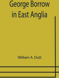George Borrow in East Anglia (ISBN: 9789355751911)