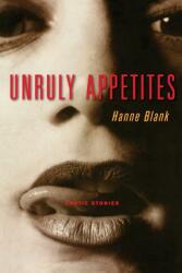 Unruly Appetites: Erotic Stories (2002)