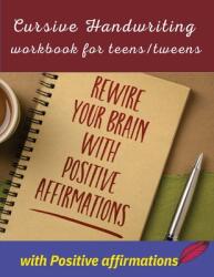 Cursive handwriting workbook for teens/tweens with positive affirmation: Handwriting Practice workbook for teens/tweens: Handwriting Practice workbook (ISBN: 9781914419249)