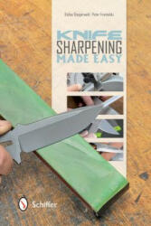 Knife Sharpening Made Easy - Stefan Steigerwald (2013)