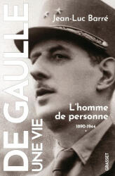 De Gaulle, une vie - Jean-Luc Barré (2023)
