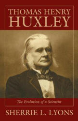 Thomas Henry Huxley - Sherrie L. Lyons (ISBN: 9781573927062)