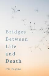 Bridges Between Life and Death (ISBN: 9781782506454)