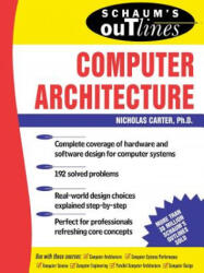 Schaum's Outline of Computer Architecture - Nicholas Carter (ISBN: 9780071362078)