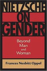 Nietzsche on Gender: Beyond Man and Woman (ISBN: 9780813923208)