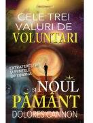 Cele 3 valuri de voluntari si Noul Pamant - Dolores Cannon (ISBN: 9786306506910)