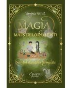Magia maestrilor uleisti. Secretul sticlutelor fermecate - Virginia Petrica (ISBN: 9786062816810)