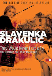 They Would Never Hurt a Fly - Slavenka Drakulić (2015)