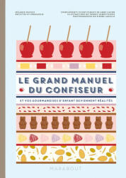 Le grand manuel du confiseur - Mélanie Dupuis (ISBN: 9782501165921)