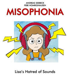 Misophonia: Lisa's Hatred of Sounds - Febe Homrighausen, Andreas Seebeck (2020)
