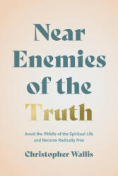 Near Enemies of the Truth - Christopher D. Wallis (2023)