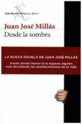 Desde la sombra - Juan José Millás (2016)