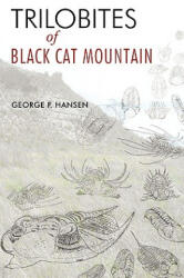 Trilobites of Black Cat Mountain - George P Hansen (2009)