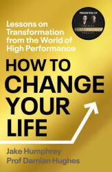 How to Change Your Life - Jake Humphrey, Damian Hughes (2023)